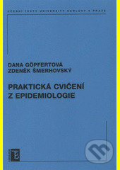 Levně Praktická cvičení z epidemiologie - Dana Göpfertová, Zdeněk Šmerhovský - kniha z kategorie Vysoké školy