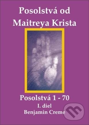 Levně Posolstvá od Maitreya Krista (Posolstvá 1-70 I.diel) - kniha z kategorie Duchovný život