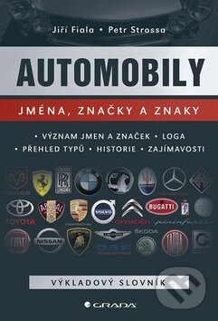 Kniha: Automobily: jména, značky a znaky (Jiří Fiala a Petr Strossa). Grada, 2019