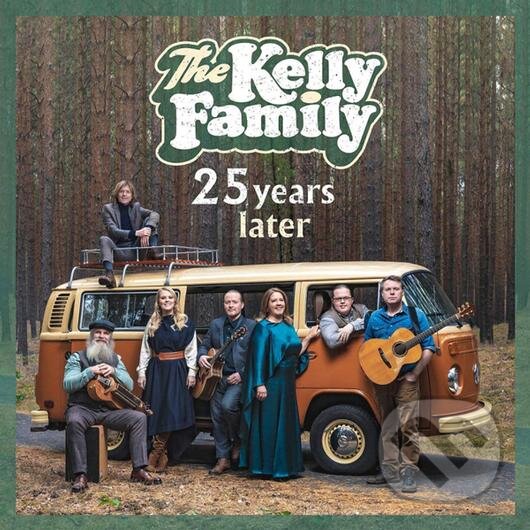 Levně Kelly Family: 25 Years Later - Kelly Family