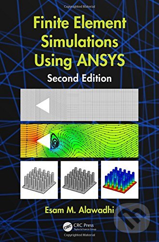 Levně Finite Element Simulations Using ANSYS - sam M. Alawadhi - kniha z kategorie Odborné a náučné
