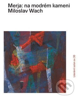 Levně Merja: na modrém kameni - Miloslav Wach - kniha z kategorie Poézia