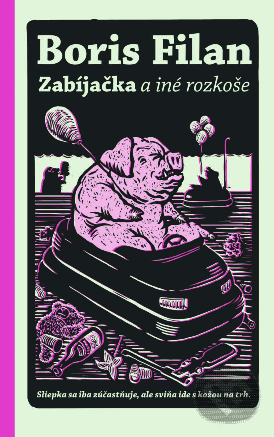 Levně Zabíjačka a iné rozkoše - Boris Filan - kniha z kategorie Beletria