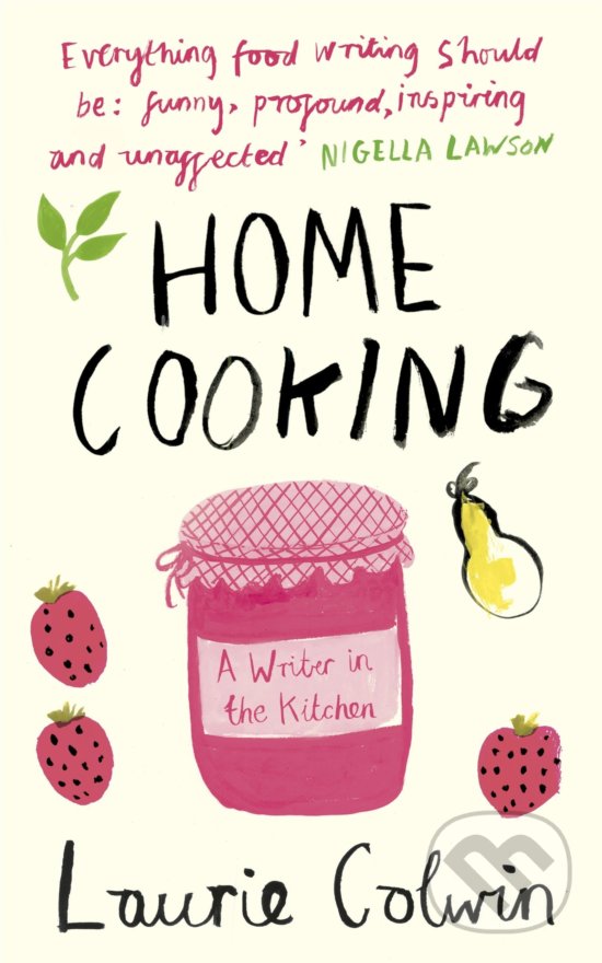 Levně Home Cooking (A Writer in the Kitchen) - Laurie Colwin - kniha z kategorie Kuchárky