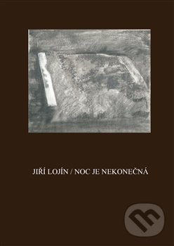 Levně Noc je nekonečná - Jiří Lojín - kniha z kategorie Spoločenská beletria