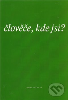Levně Člověče, kde jsi? (Sborník textů z kurzu Spolku evangelických kazatelů z r. 2010) - kniha z kategorie Kresťanstvo