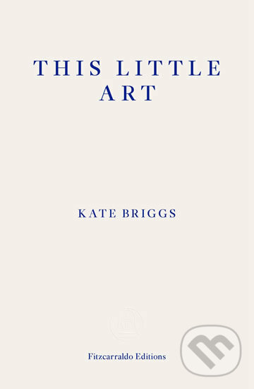 This Little Art - Katharine Briggs, Fitzcarraldo Editions, 2018