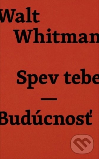 Levně Spev tebe - Budúcnosť - Walt Whitman - kniha z kategorie Poézia