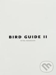 Bird Guide II - Petra Feriancová, Sputnik Editions, 2014