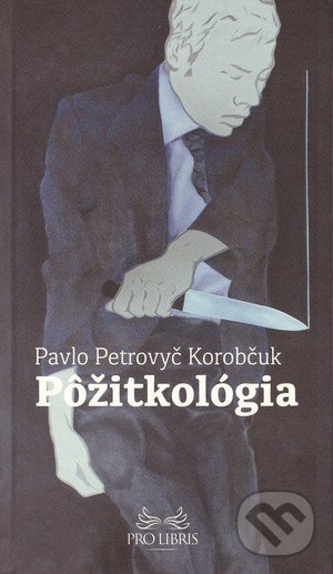 Pôžitkológia - Pavlo Petrovyč Korobčuk, OZ FACE, 2014