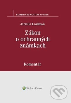 Levně Zákon o ochranných známkach (Komentár) - Jarmila Lazíková - kniha z kategorie Medzinárodné právo