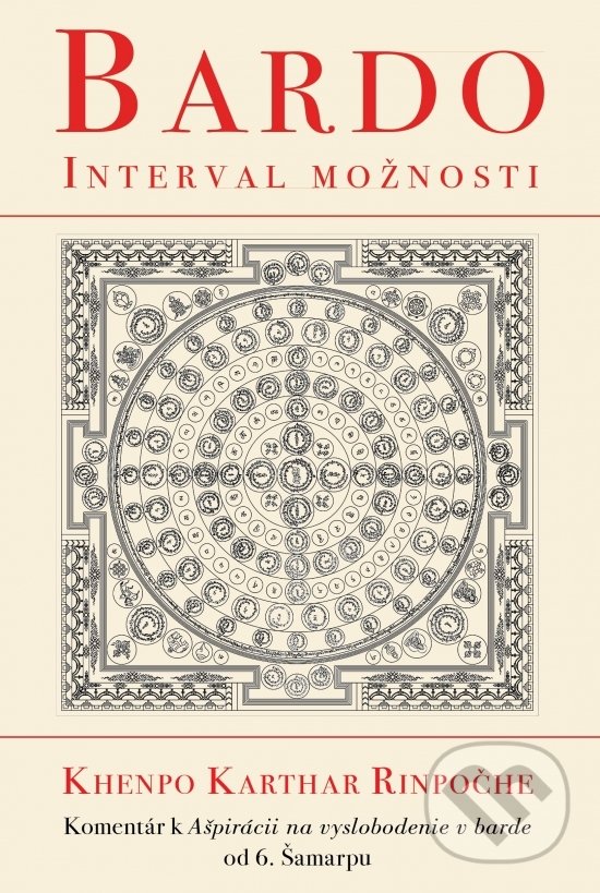 Levně Bardo interval možnosti (Komentár k ašpirácii na vyslobodenie v barde) - kniha z kategorie Spiritualita