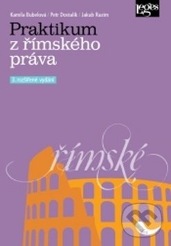 Levně Praktikum z římského práva - Kamila Bubelová, Petr Dostalík, Jakub Razim - kniha z kategorie Starovek