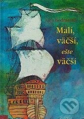 Kniha: Malí,väčší,ešte väčší (Jana Bodnárová). Ikar, 2000