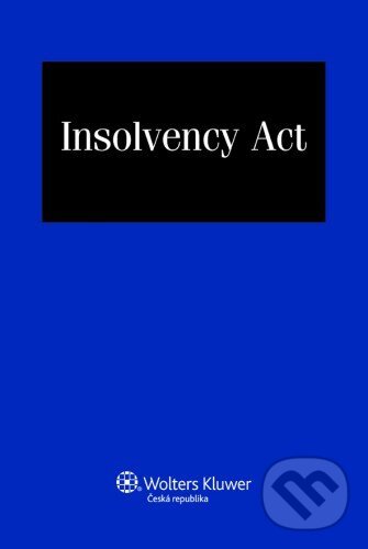 E-kniha: Insolvency Act (Květa Kubátová). Wolters Kluwer ČR, 2013