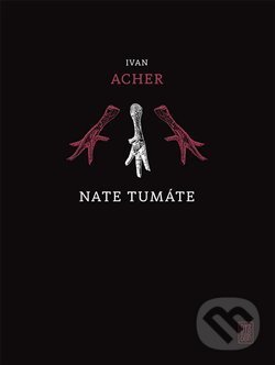 Levně Nate tumáte - Ivan Acher - kniha z kategorie Poézia