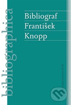 Levně Bibliograf František Knopp - Pavel Janáček, Petr Šámal, Aleš Zach - kniha z kategorie Životopisy
