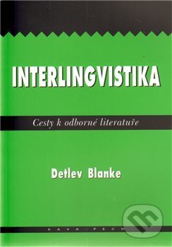 Levně Interlingvistika (Cesty k odborné literatuře) - Detlev Blanke - kniha z kategorie Literárna veda