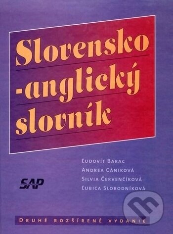 Kniha: Slovensko - anglický slovník (Andrea Cániková, Silvia Červenčíková, Ľubica Slobodníková a Ľudovít Barac). Ikar, 2002
