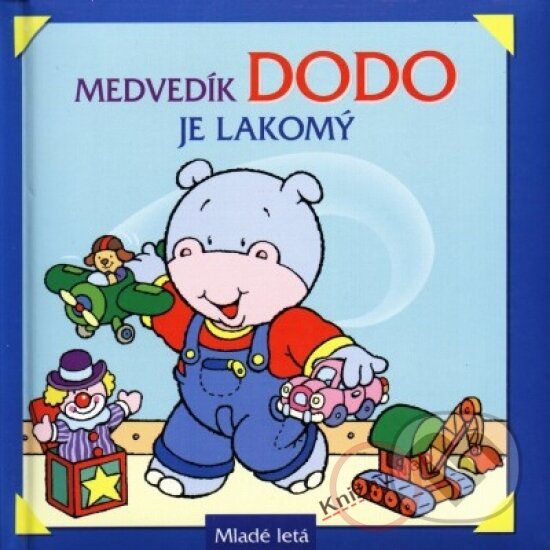 Kniha: Medvedík Dodo je lakomý (Saro). SUN, 2000