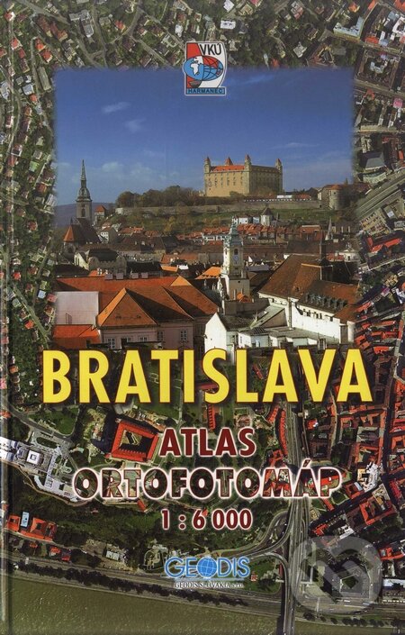Bratislava - atlas ortofotomáp - Kolektív autorov, VKÚ Harmanec, 2001