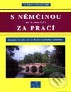 Kniha: S němčinou za prací (Augustin Lukáš a Pavel Poláček). INFOA, 2001