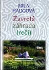 Kniha: Zavretá záhrada (reči) (Mila Haugová). Slovenský spisovateľ, 2001
