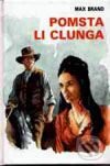 Kniha: Pomsta Li Clunga (Max Brand). Návrat, 1996