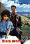 Kniha: Zlatá úroda (Zane Grey). Návrat, 1996
