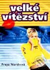 Kniha: Velké vítězství (Freya Northová). BB/art, 2001