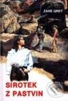 Kniha: Sirotek z pastvin (Zane Grey). Návrat, 1999