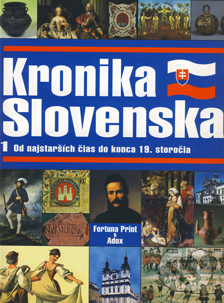 Kronika Slovenska 1 - Dušan Kováč a kol., Fortuna Print, 1998