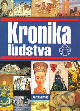 Kronika ľudstva - Kolektív autorov, Fortuna Print, 2005