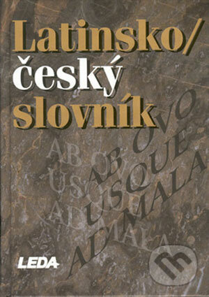Latinsko-český slovník - J. Kábrt, P. Kucharský, kolektiv, Leda, 2001