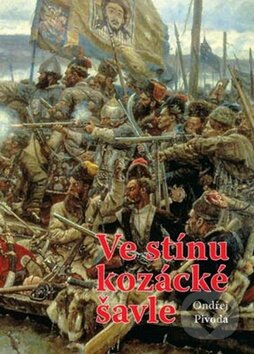 Kniha: Ve stínu kozácké šavle (Ondřej Pivoda). Akcent, 2009