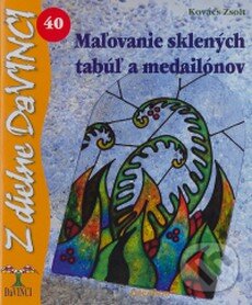 Levně Maľovanie sklených tabúľ a medailónov - Zsolt Kovács - kniha z kategorie Ručné práce