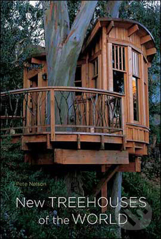 Levně New Treehouses of the World - Pete Nelson - kniha z kategorie Umenie, dizajn a architektúra