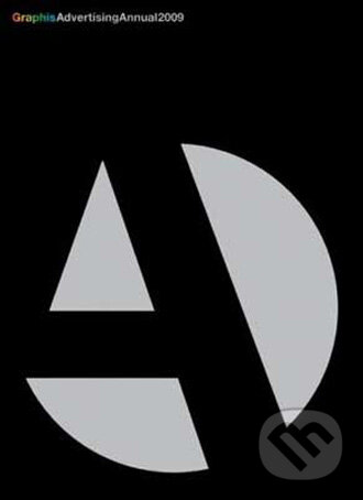 Levně Graphis Advertising Annual 2009 - Rico Komanoya - kniha z kategorie Umenie, dizajn a architektúra