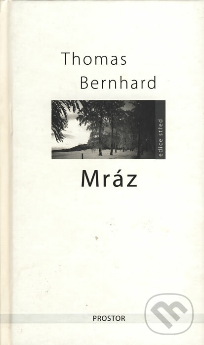 Mráz - Thomas Bernhard, Prostor, 2007
