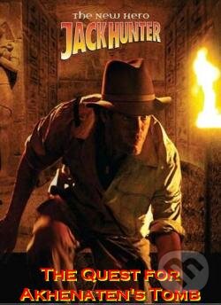 Levně Jack Hunter: Prekliatia hrobky Achnatona - Terry Cunningham - film z kategorie Dobrodružné filmy