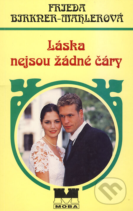 Kniha: Láska nejsou žádné čáry (Frieda Birkner-Mahlerová). Moba, 2002