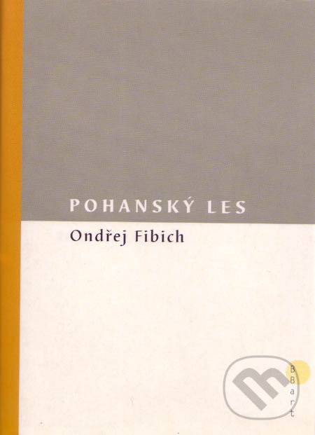Kniha: Pohanský les (Ondřej Fibich). BB/art, 2002