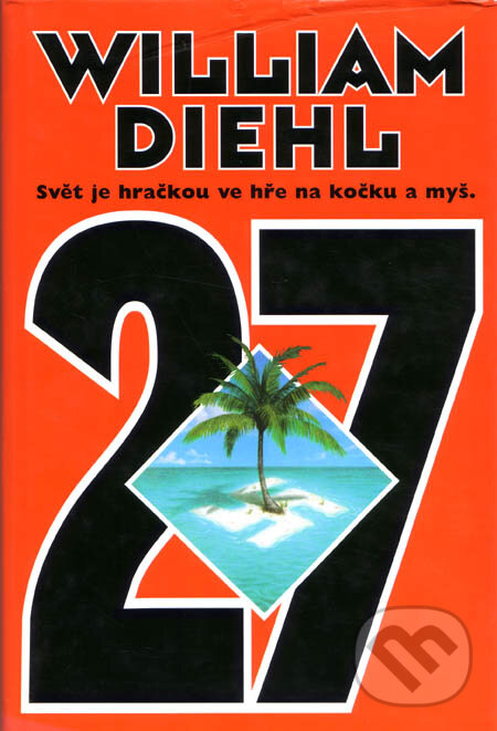 Kniha: 27 - Svět je hračkou ve hře na kočku a myš (William Diehl). BB/art, 2001