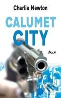 Levně Calumet city - Charlie Newton - kniha z kategorie Spoločenská beletria