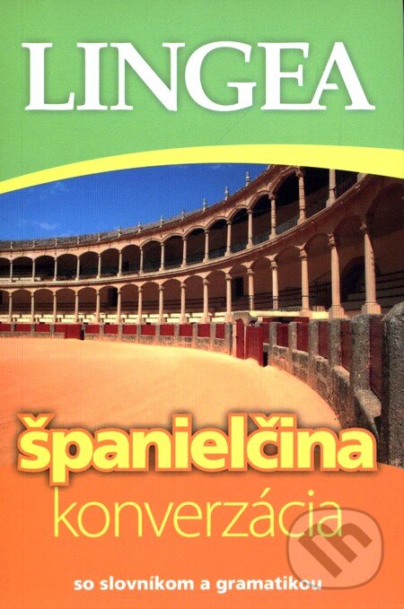 Kniha: Španielčina - konverzácia (Lingea). Lingea, 2009