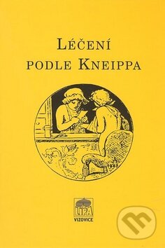 Kniha: Léčení podle Kneippa (Sebastián Kneipp). LÍPA, 2009