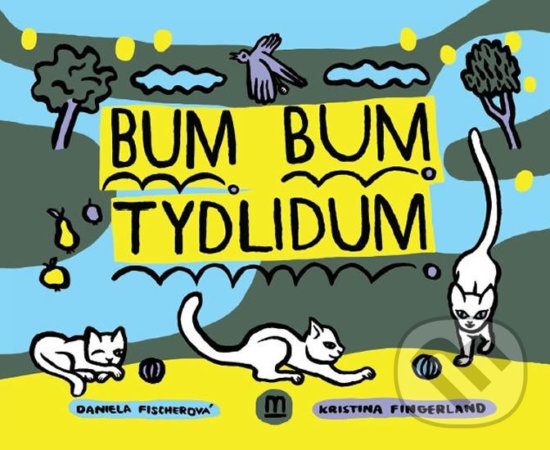 Levně Bum bum tydlidum - Daniela Fischerová, Kristina Fingerland (ilustrátor) - kniha z kategorie Poézia