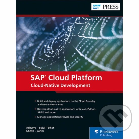 Levně SAP Cloud Platform: Cloud-Native Development - Gairik Acharya, Govind Bajaj, Avijit Dhar, Anup Ghosh, Asidhara Lahiri - kniha z kategorie Počítače a…