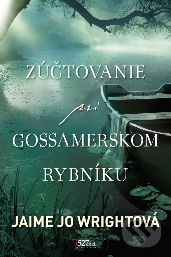 Levně Zúčtovanie pri Gossamerskom rybníku - Jaime Jo Wright - kniha z kategorie Detektívky, trilery a horory