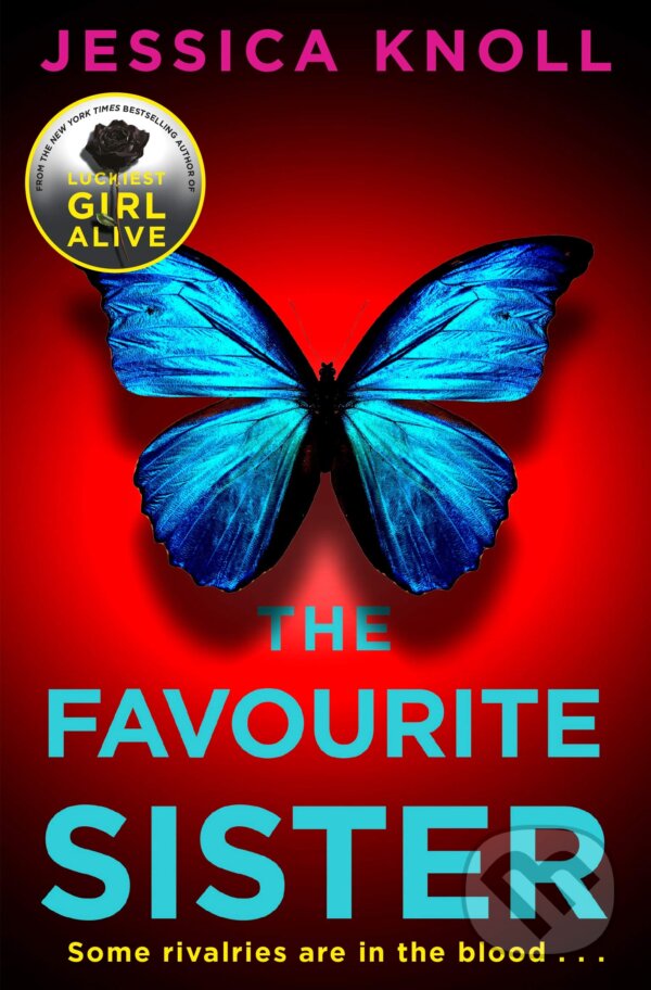 Levně The Favourite Sister - Jessica Knoll - kniha z kategorie Thrillery